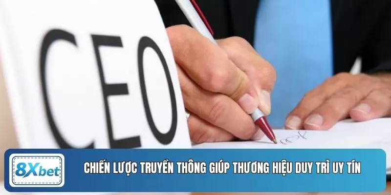 Chiến lược truyền thông giúp thương hiệu duy trì uy tín 
