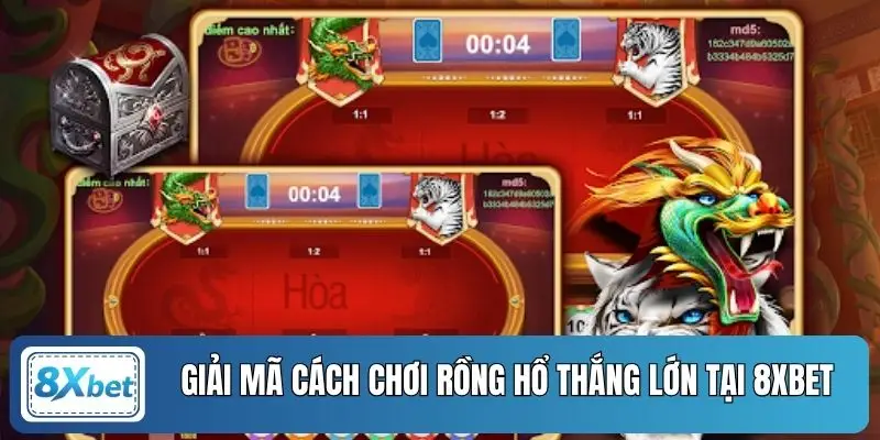 Giải mã cách chơi Rồng Hổ thắng lớn tại 8XBET