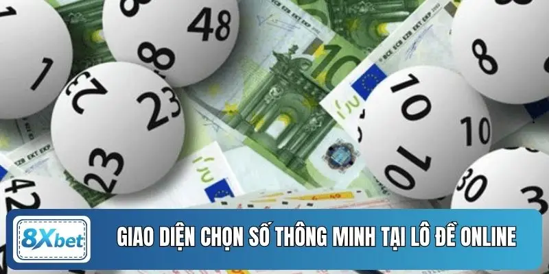 Giao diện chọn số thông minh tại lô đề online