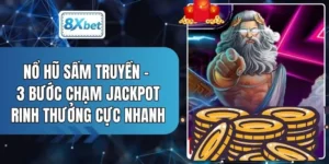 Nổ Hũ Sấm Truyền - 3 Bước Chạm Jackpot Rinh Thưởng Cực Nhanh