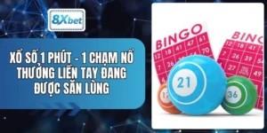 Xổ Số 1 Phút - 1 Chạm Nổ Thưởng Liền Tay Đang Được Săn Lùng
