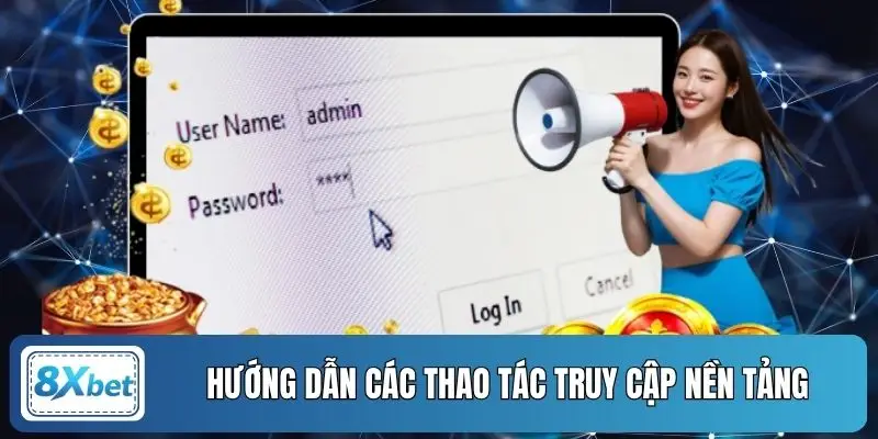 Hướng dẫn các thao tác truy cập nền tảng